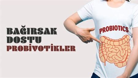 Bağırsak Sağlığı ve Probiyotikler